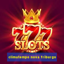 climatempo nova friburgo